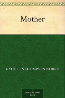 Mother - Kathleen Thompson Norris