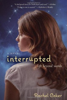 Interrupted: A Life Beyond Words - Rachel Coker