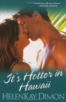 It's Hotter In Hawaii - HelenKay Dimon