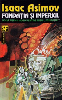 Fundația și Imperiul - Isaac Asimov, Gabriel Stoian, Nicolae Săftoiu