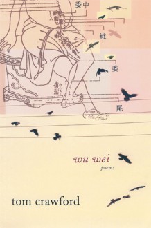 Wu Wei: Poems - Tom Crawford