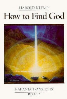 How to Find God: Mahanta Transcripts, Book II - Harold Klemp