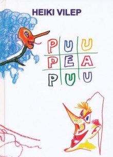 Puupeapuu - Heiki Vilep, Emma Themas, Ilmar Kruusamäe