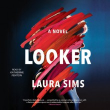 Looker - Laura Sims, Katherine Fenton