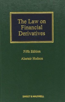 Law on Financial Derivatives - Alastair Hudson