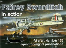 Fairey Swordfish in Action - W.A. Harrison