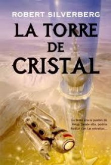 La torre de cristal - Robert Silverberg