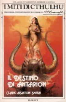 Il destino di Antarion - Clark Ashton Smith, Daniela Galdo