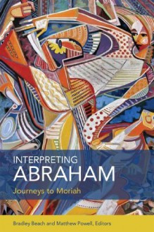 Interpreting Abraham: Journeys to Moriah - Bradley Beach, Matthew Powell