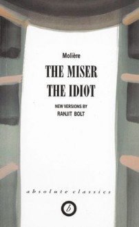 The Miser / The Idiot - Ranjit Bolt, Ranjit Bolt