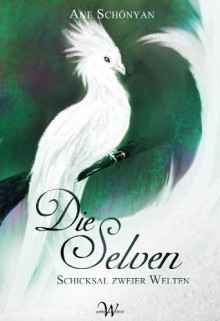 Die Selven: Schicksal zweier Welten - Ane Schönyan