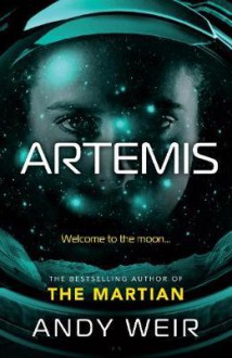 Artemis - Andy Weir