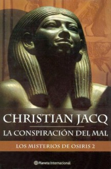 Los Misterios de Osiris 2: La Conspiracion Final - Christian Jacq