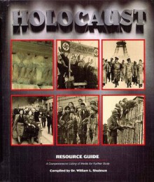 Holocaust Series: Holocaust Resource Guide, Vol. 8: A Comprehensive Listing of Media for Further Study (Blackbirch Series , No 8) (Book 8) - William L. Shulman