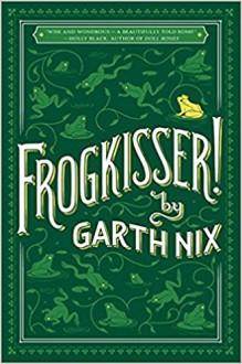 Frogkisser! - Garth Nix