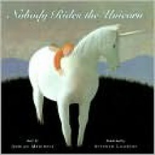 Nobody Rides the Unicorn - Adrian Mitchell, Stephen Lambert