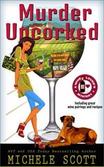 Murder Uncorked (A Wine Lover's Mystery Book 1) - Michele Scott