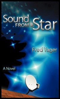 Sound from a Star - Fred Yager