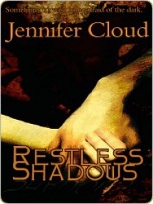 Restless Shadows - Jennifer Cloud