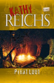 Pyhät luut (Temperance Brennan #8) - Kathy Reichs