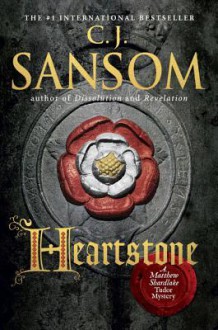 Heartstone: A Matthew Shardlake Tudor Mystery - C.J. Sansom