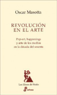 Revolucion En El Arte - Oscar Masotta