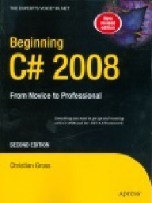 Beginning C# 2008 From Novice to Professional, Second Edition - Christian Gross