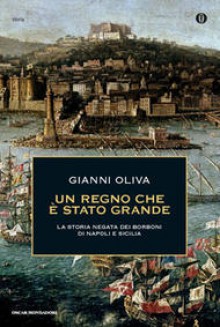 Un regno che è stato grande - Gianni Oliva