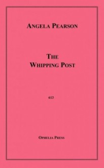 The Whipping Post - Angela Pearson