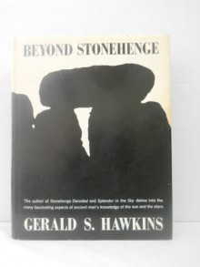 Beyond Stonehenge - Gerald S. Hawkins