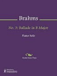 No. 3: Ballade in B Major - Johannes Brahms