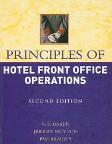 Principles of Hotel Front Office Operations - Sue Baker