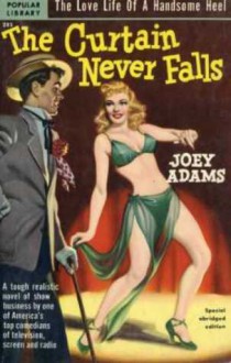 The Curtain Never Falls - Joey Adams