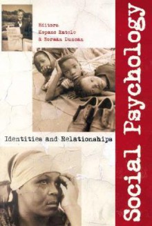 Social Psychology: Identities and Relationships - Kopano Ratele, Kopano Ratele