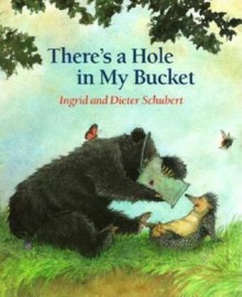 There's a Hole in My Bucket - Ingrid Schubert, Dieter Schubert