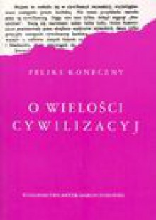 O wielości cywilizacyj - Feliks Koneczny