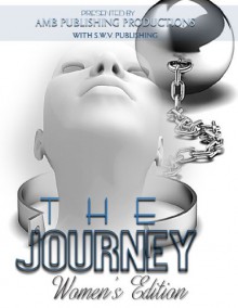 The Journey, Women's Edition (The Journey, Healing Passages Book 1) - Aija Butler, Lj Thomas, Alissa Jones, Rosslyn Johnson, Tracey Mclean, Felicia Riley-King, Sandra Krajewski, Yuoranda Walker, Faith Weathers, Marilyn (Slyce) Brown