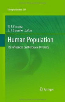 Human Population: Its Influences on Biological Diversity (Ecological Studies) - Richard P. Cincotta, Larry J. Gorenflo