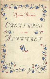 Creatures in an Alphabet - Djuna Barnes