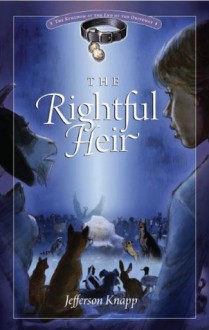 The Rightful Heir (The Kingdom at the End of the Driveway) - Jefferson Knapp, Tim Ladwig