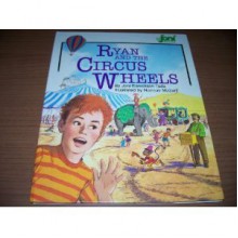 Ryan and the Circus Wheels (Joni Book for Kids) - Joni Eareckson Tada, Norman McGary