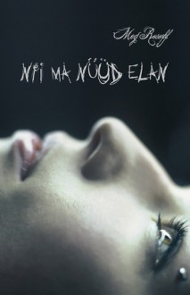 Nii ma nüüd elan - Meg Rosoff, Kaidi Roots, Britt Urbla, Kätlin Kaldmaa