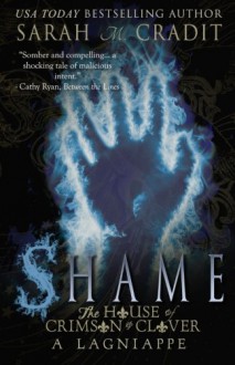 Shame: The Story of Jonathan St. Andrews: A La Famille Lagniappe (The House of Crimson & Clover) - Sarah M. Cradit