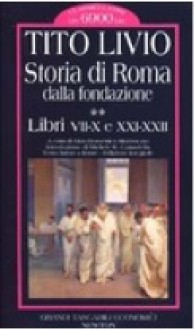 Storia di Roma dalla fondazione. Vol. 2: Libri VII-X e XXI-XXII - Livy, Gian Domenico Mazzoccato, Michele R. Cataudella, Enrico V. Maltese