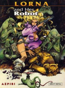 Lorna and Her Robot - Alfonso Azpiri Mejía