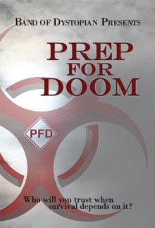 Prep For Doom - Sara Benedict, Harlow C. Fallon, Brea Behn, Kate L. Mary, Kate Corcino, Amy Bartelloni, Hilary Thompson, Casey L. Bond, Laura Albins, John Gregory Hancock, E.R. Arroyo, Casey Hays, TK Carter, Monica Enderle Pierce, Cameo Renae, Megan White, Kelsey Garmendia, Jon Messenger