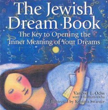 The Jewish Dream Book: The Key to Opening the Inner Meaning of Your Dreams - Vanessa L. Ochs