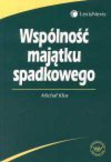 Wspólność majątku spadkowego - Michał Kłos