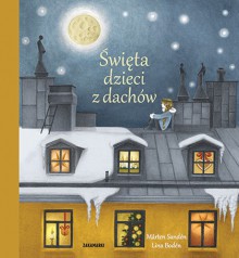 Święta dzieci z dachów - Mårten Sandén, Agnieszka Stróżyk, Lina Bodén 