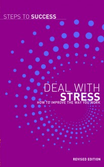 Deal With Stress: How To Improve The Way You Work - Jane Russell, Jane Russell